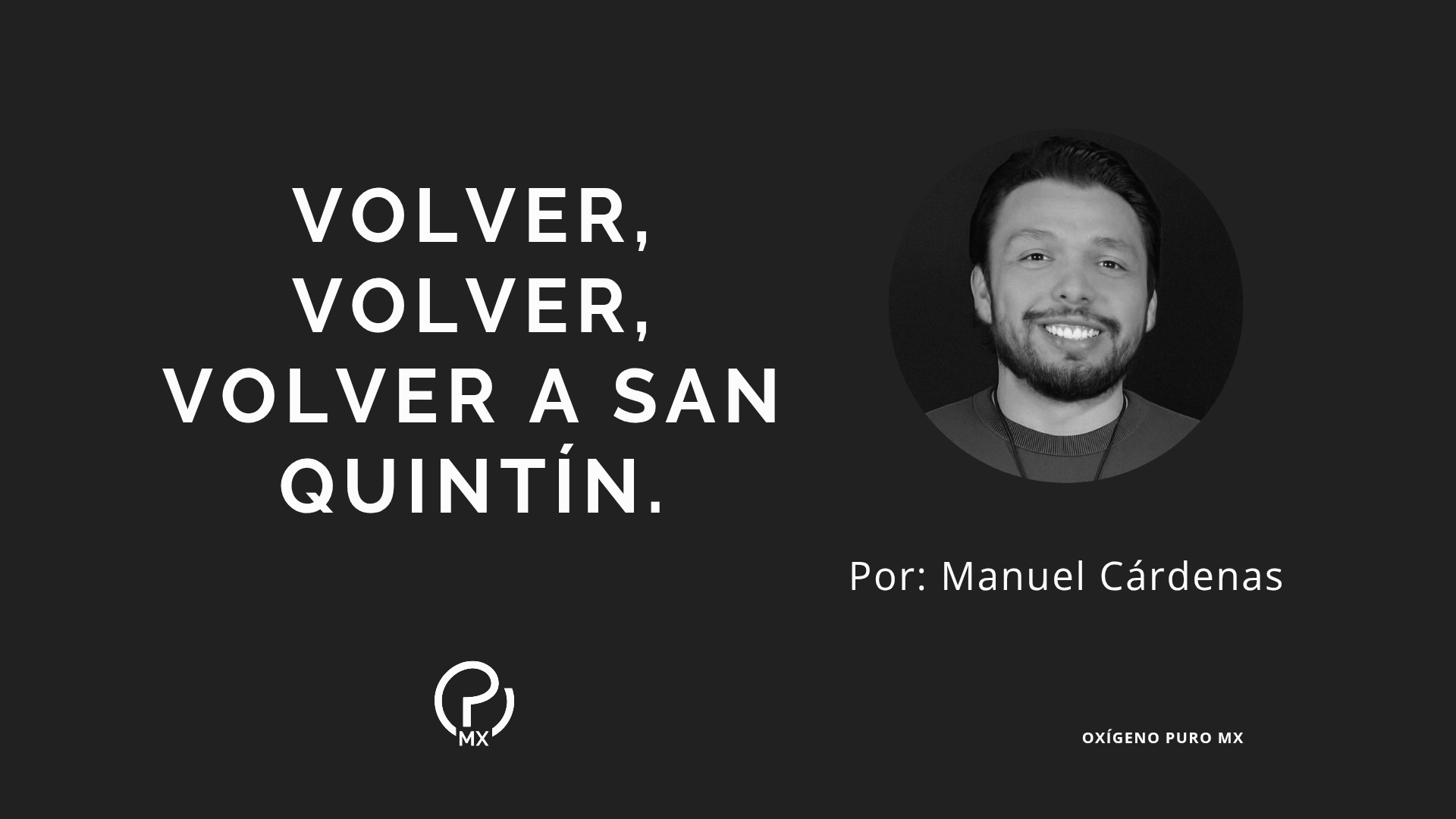 Volver, volver, volver a San Quintín.
